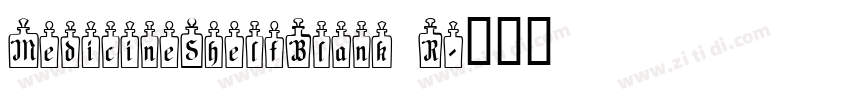 MedicineShelfBlank R字体转换